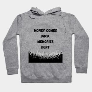 Money Comes Back, Memories Dont Hoodie